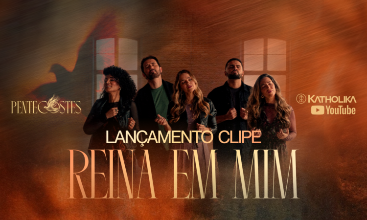 Lançamento da música “Reina em Mim” celebra o Dia de Pentecostes