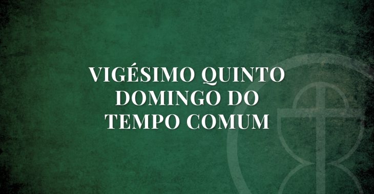 VIGÉSIMO QUINTO DOMINGO DO TEMPO COMUM - Katholika