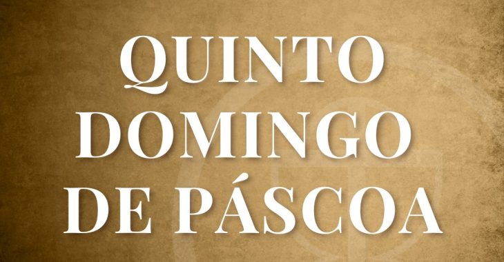 quinto domingo de páscoa